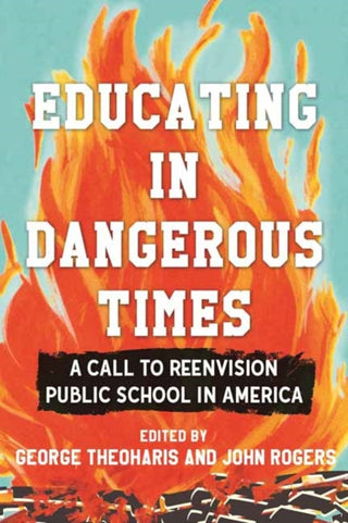 Cover image for 9780807025154 - Educating in Dangerous Times