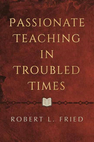 Cover image for 9780807025338 - Passionate Teaching in Troubled Times