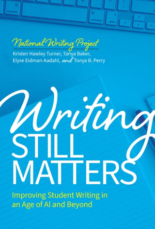 Cover image for 9780807784419 - Writing Still Matters