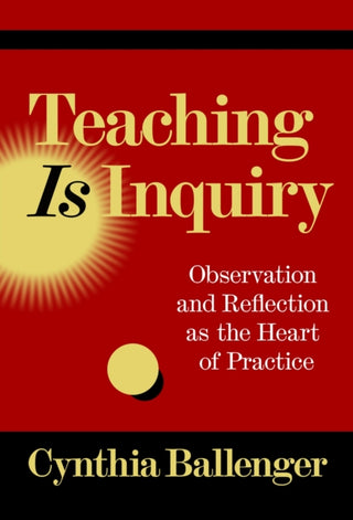 Cover image for 9780807786604 - Teaching Is Inquiry