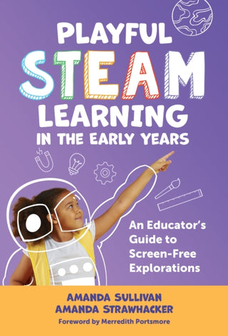 Cover image for 9780807787090 - Playful STEAM Learning in the Early Years