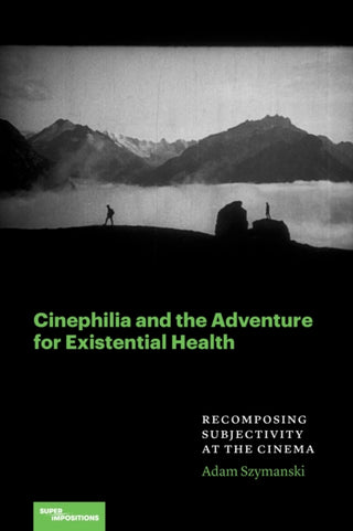 Cover image for 9780810149144 - Cinephilia and the Adventure for Existential Health