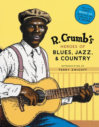 Cover image for 9780810930865 - R. Crumb Heroes of Blues, Jazz & Country