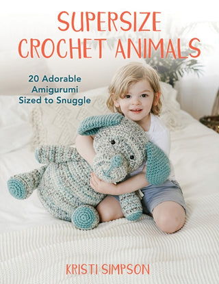 Cover image for 9780811771009 - Supersize Crochet Animals