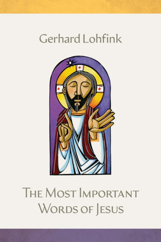 Cover image for 9780814668504 - The Most Important Words of Jesus
