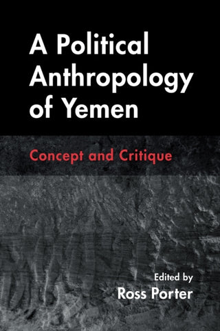 Supplemental image for 9780815638599 - A Political Anthropology of Yemen