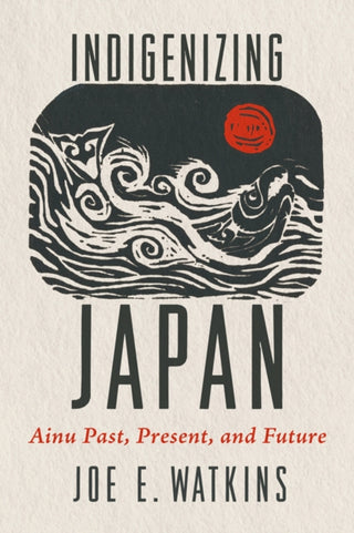 Cover image for 9780816555970 - Indigenizing Japan