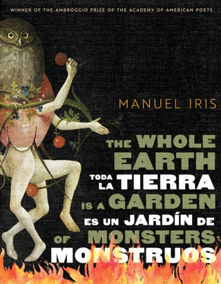 Cover image for 9780816556038 - The Whole Earth Is a Garden of Monsters / Toda La Tierra Es Un Jardin De Monstruos