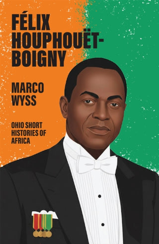 Cover image for 9780821427125 - Félix Houphouët-Boigny