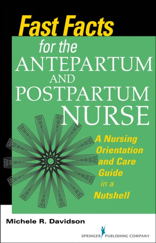 Cover image for 9780826168863 - Fast Facts for the Antepartum and Postpartum Nurse