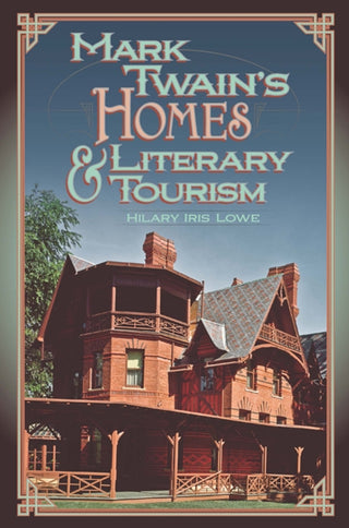Cover image for 9780826223333 - Mark Twain's Homes and Literary Tourism