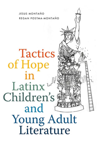 Cover image for 9780826366320 - Tactics of Hope in Latinx Children's and Young Adult Literature