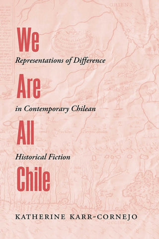 Cover image for 9780826367884 - We Are All Chile