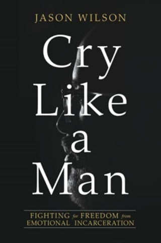 Cover image for 9780830775941 - Cry Like a Man