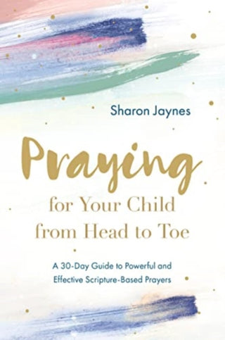 Cover image for 9780830785902 - Praying for Your Child from Head to Toe