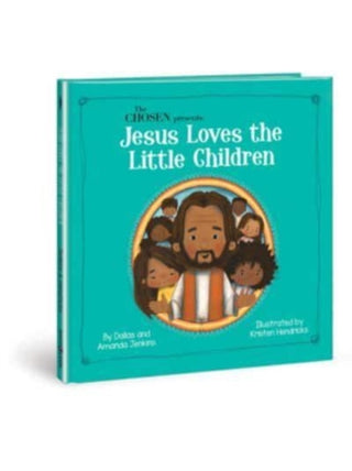 Cover image for 9780830786961 - The Chosen Presents : Jesus Loves the Little Children