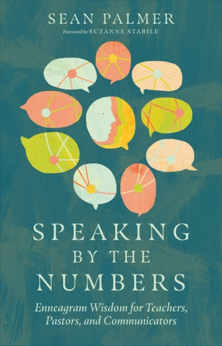 Cover image for 9780830841660 - Speaking by the Numbers – Enneagram Wisdom for Teachers, Pastors, and Communicators