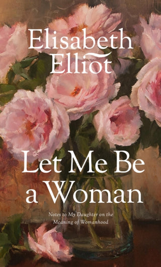 Cover image for 9780842321624 - Let Me Be a Woman