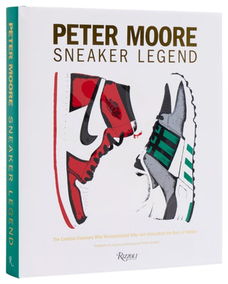 Cover image for 9780847835430 - Peter Moore: Sneaker Legend