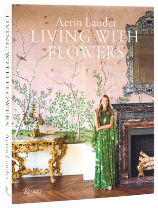 Cover image for 9780847843848 - Aerin Lauder: Living with Flowers