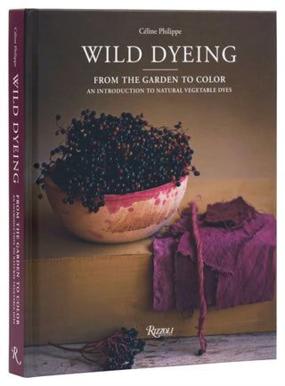 Cover image for 9780847845460 - Wild Dyeing