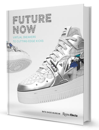 Cover image for 9780847871223 - Future Now: Virtual Sneakers to Cutting-Edge Kicks