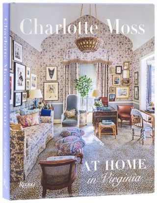 Cover image for 9780847876815 - Charlotte Moss: At Home in Virginia