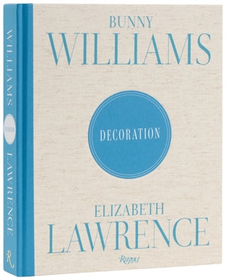 Cover image for 9780847877058 - Bunny Williams and Elizabeth Lawrence: Decoration
