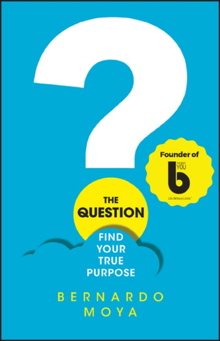 Cover image for 9780857087898 - The Question – Find Your True Purpose