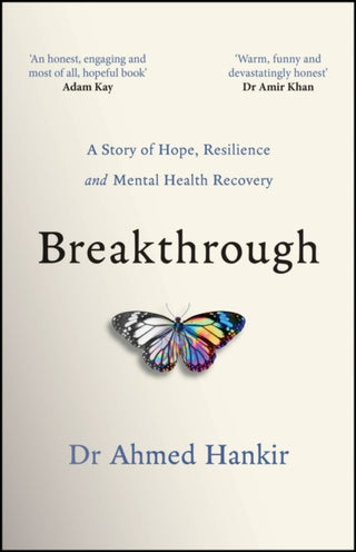 Cover image for 9780857089724 - Breakthrough – A Story of Hope, Resilience and Mental Health Recovery