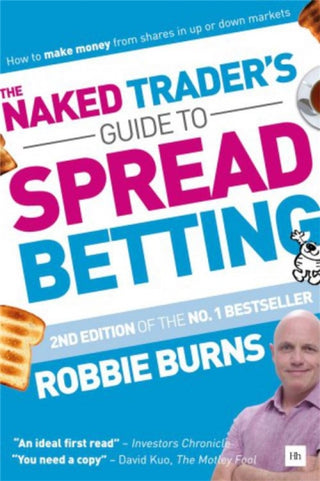 Cover image for 9780857197054 - The Naked Trader's Guide to Spread Betting (Second Edition)