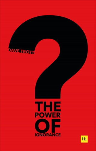 Cover image for 9780857198358 - The Power of Ignorance