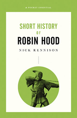 Cover image for 9780857303264 - Short History Of Robin Hood
