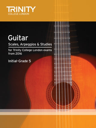 Cover image for 9780857364814 - Trinity College London: Guitar & Plectrum Guitar Scales, Arpeggios & Studies Initial-Grade 5 from 20