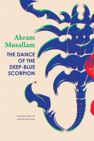 Cover image for 9780857428936 - The Dance of the Deep–Blue Scorpion
