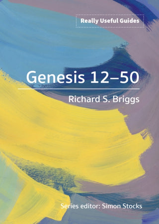 Cover image for 9780857468192 - Really Useful Guides: Genesis 12-50