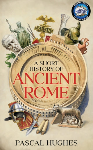 Cover image for 9780857508140 - Short History of Ancient Rome