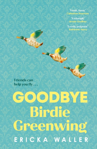Cover image for 9780857527264 - Goodbye Birdie Greenwing