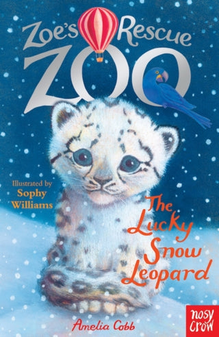 Cover image for 9780857633774 - Zoe's Rescue Zoo: The Lucky Snow Leopard