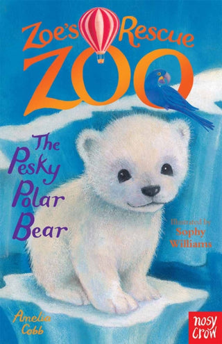 Cover image for 9780857634405 - Zoe's Rescue Zoo: The Pesky Polar Bear