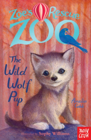 Cover image for 9780857635181 - Zoe's Rescue Zoo: The Wild Wolf Pup