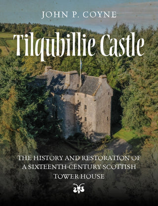 Cover image for 9780859767460 - Tilquhillie Castle