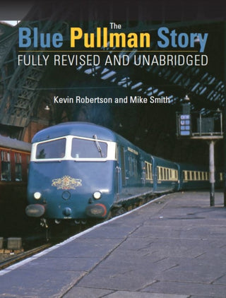 Cover image for 9780860936886 - The Blue Pullman Story (Fully Revised and Unabridged)