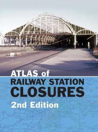 Cover image for 9780860936978 - Atlas of Railway Station Closures