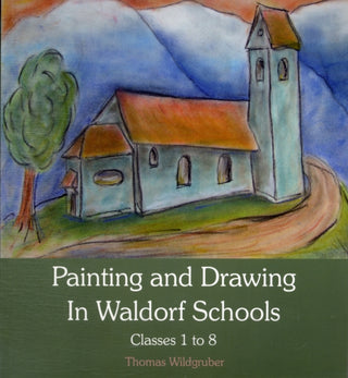Cover image for 9780863158780 - Painting and Drawing in Waldorf Schools