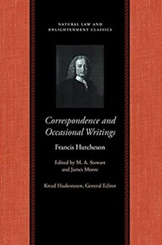 Cover image for 9780865976283 - Correspondence & Occasional Writings of Francis Hutcheson