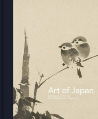 Cover image for 9780876333006 - Art of Japan – Highlights from the Philadelphia Museum of Art
