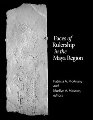 Cover image for 9780884025207 - Faces of Rulership in the Maya Region