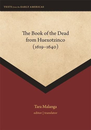 Cover image for 9780884025276 - The Book of the Dead from Huexotzinco (1619–1640)