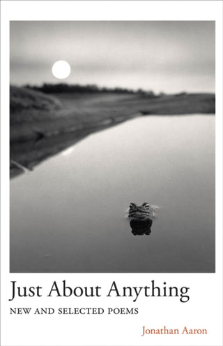 Cover image for 9780887487132 - Just About Anything – New and Selected Poems